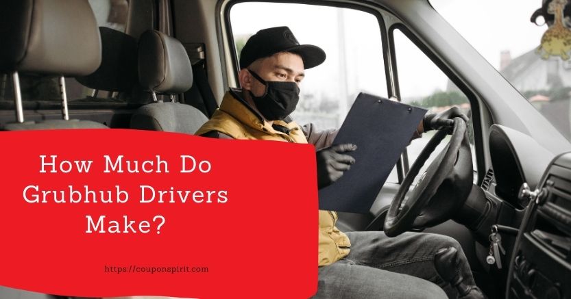 How Much Do Grubhub Drivers Make